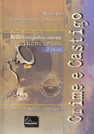 Crime e Castigo - Reflexões Politicamente Incorretas 